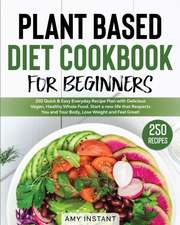 Plant Based Diet Cookbook for Beginners