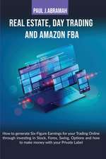 REAL ESTATE, DAY TRADING AND AMAZON FBA HOW TO