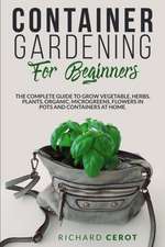 CONTAINER GARDENING FOR BEGINNERS