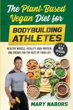 The Plant-Based Vegan Diet for Bodybuilding Athletes (NEW VERSION)