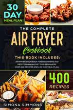 The Complete Air Fryer Cookbook