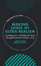 Making Sense of Ultra–Realism – Contemporary Criminological Theory Through the Lens of Popular Culture