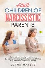 Adult Children of Narcissistic Parents