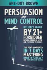 PERSUASION AND MIND CONTROL