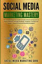 Social Media Marketing Mastery