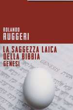 La saggezza laica della Bibbia. Genesi