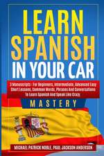 Learn Spanish in your Car Mastery 3 manuscripts