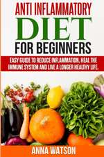 ANTI INFLAMMATORY DIET FOR BEGINNERS