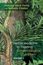 Herbal Medicine in Treating Gynaecological Conditions Volume 2