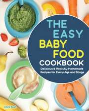 The Easy Baby Food Cookbook