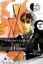 A Reader`s Guide to Yeats`s A Vision