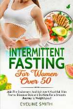 Intermittent Fasting For Women Over 50