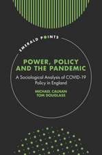 Power, Policy and the Pandemic – A Sociological Analysis of COVID–19 Policy in England