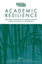 Academic Resilience – Personal Stories and Lessons Learnt from the COVID–19 Experience