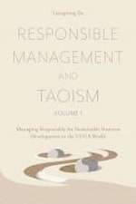 Responsible Management and Taoism, Volume 1 – Managing Responsibly for Sustainable Business Development in the VUCA World