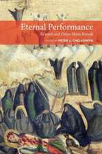 Eternal Performance: Taziyeh and Other Shiite Rituals