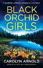 Black Orchid Girls: A completely nail-biting and gripping crime thriller