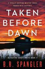 Taken Before Dawn: A totally gripping mystery novel packed with suspense