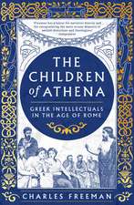 The Children of Athena: Greek writers and thinkers in the Age of Rome, 150 BC–AD 400