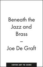 Beneath the Jazz and Brass