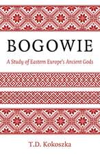 Bogowie – A Study of Eastern Europe`s Ancient Gods