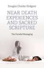 Near Death Experiences and Sacred Scripture – The Parallel Messaging