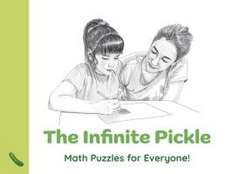 Infinite Pickle, The – Math Puzzles for Everyone