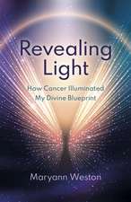 Revealing Light – How Cancer Illuminated My Divine Blueprint