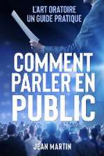 Martin, J: COMMENT PARLER EN PUBLIC