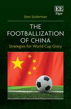 The Footballization of China – Strategies for World Cup Glory