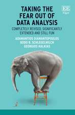 Taking the Fear Out of Data Analysis – Completely Revised, Significantly Extended and Still Fun