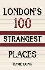 London's 100 Strangest Places