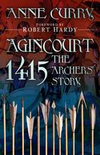 Agincourt 1415: The Archers' Story