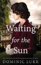 WAITING FOR THE SUN an evocative and heartwarming historical saga