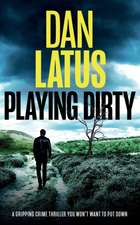 PLAYING DIRTY a gripping crime thriller you won't want to put down