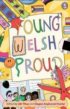 Young. Welsh. Proud