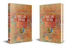 Solarpunk: Short Stories from Many Futures