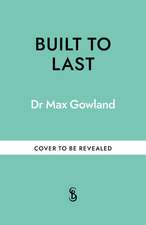 Built to Thrive: The Six Foundations for Lifelong Health
