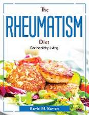 The Rheumatism Diet: For healthy living