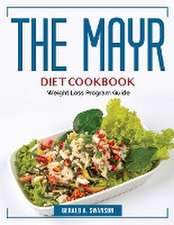 The Mayr Diet CookBook: Weight Loss Program Guide