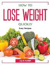 How to lose weight quickly: Easy Recipes