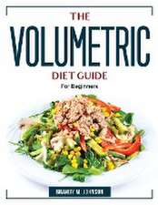 The Volumetric Diet Guide: For Beginners