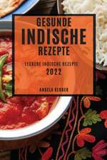 Kerber, A: GESUNDE INDISCHE REZEPTE 2022