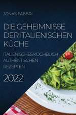 Fabbri, J: GEHEIMNISSE DER ITALIENISCHEN KÜCHE 2022