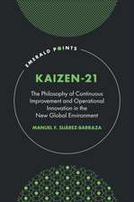 KAIZEN–21 – The Philosophy of Continuous Improvement and Operational Innovation in the New Global Environment