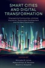 Smart Cities and Digital Transformation – Empowering Communities, Limitless Innovation, Sustainable Development and the Next Generation