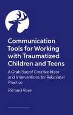 Communication Tools for Working with Traumatized Children and Teens