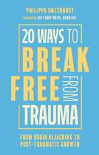 20 Ways to Break Free from Trauma