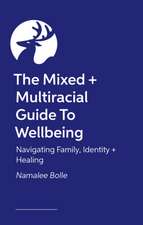 Mixed + Multiracial Guide To Wellbeing