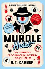 Murdle Heist: 56 Cunningly Crooked Crime Mystery Logic Puzzles